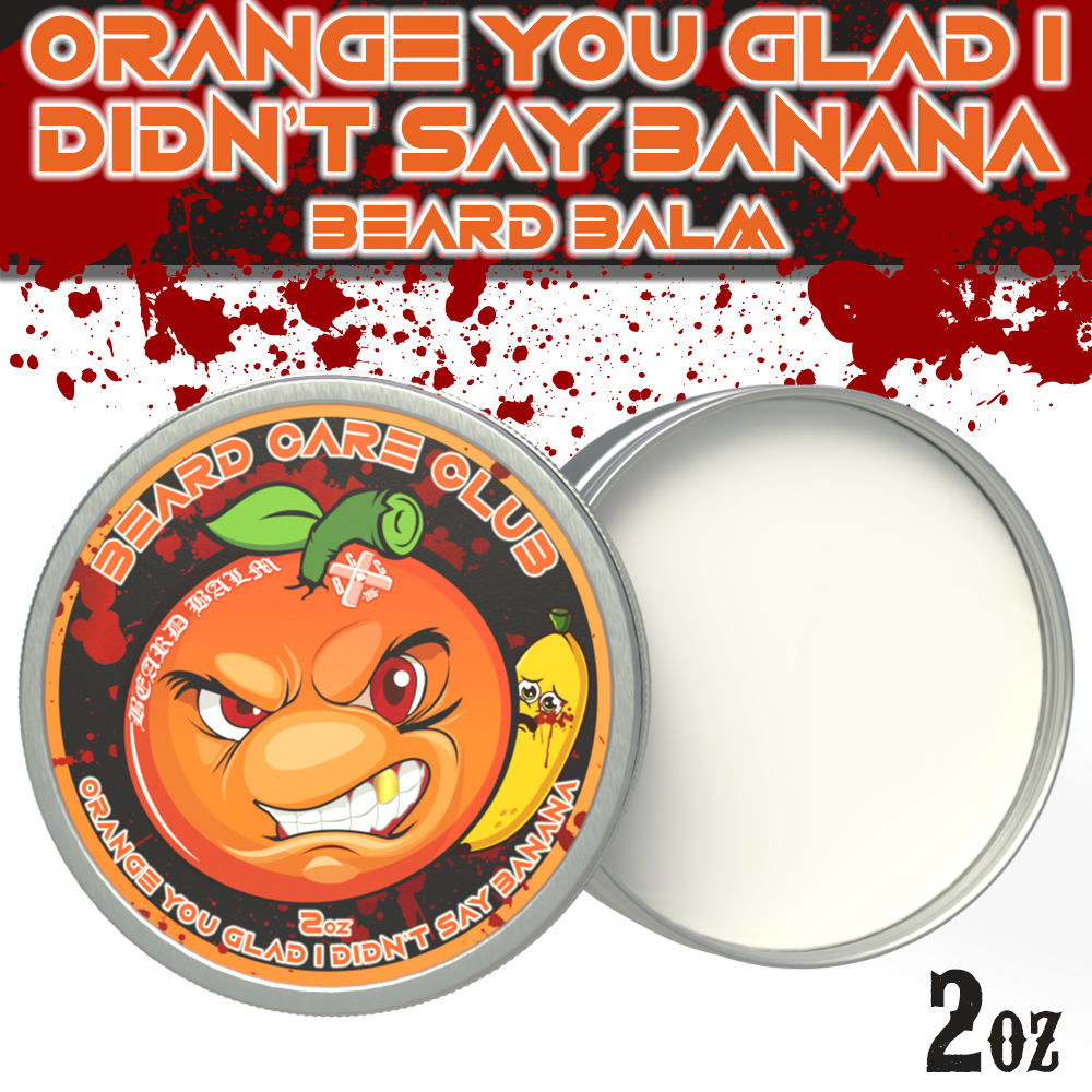 Orange You Glad I Didn't Say Banana Beard Balm