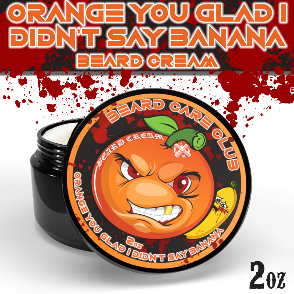 Orange You Glad I Didn't Say Banana Beard Cream